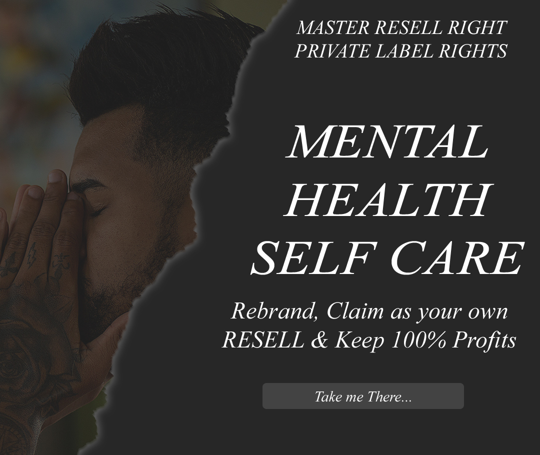 Master Resell Rights Mental Health & Self Care to make a Passive income from MRR