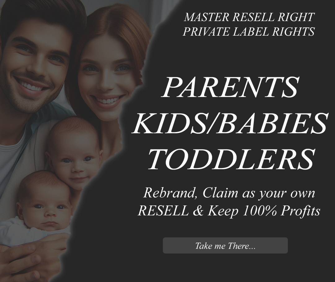 Master Resell Rights Parents Kids Babies Toddlers makes a Passive income from MRR